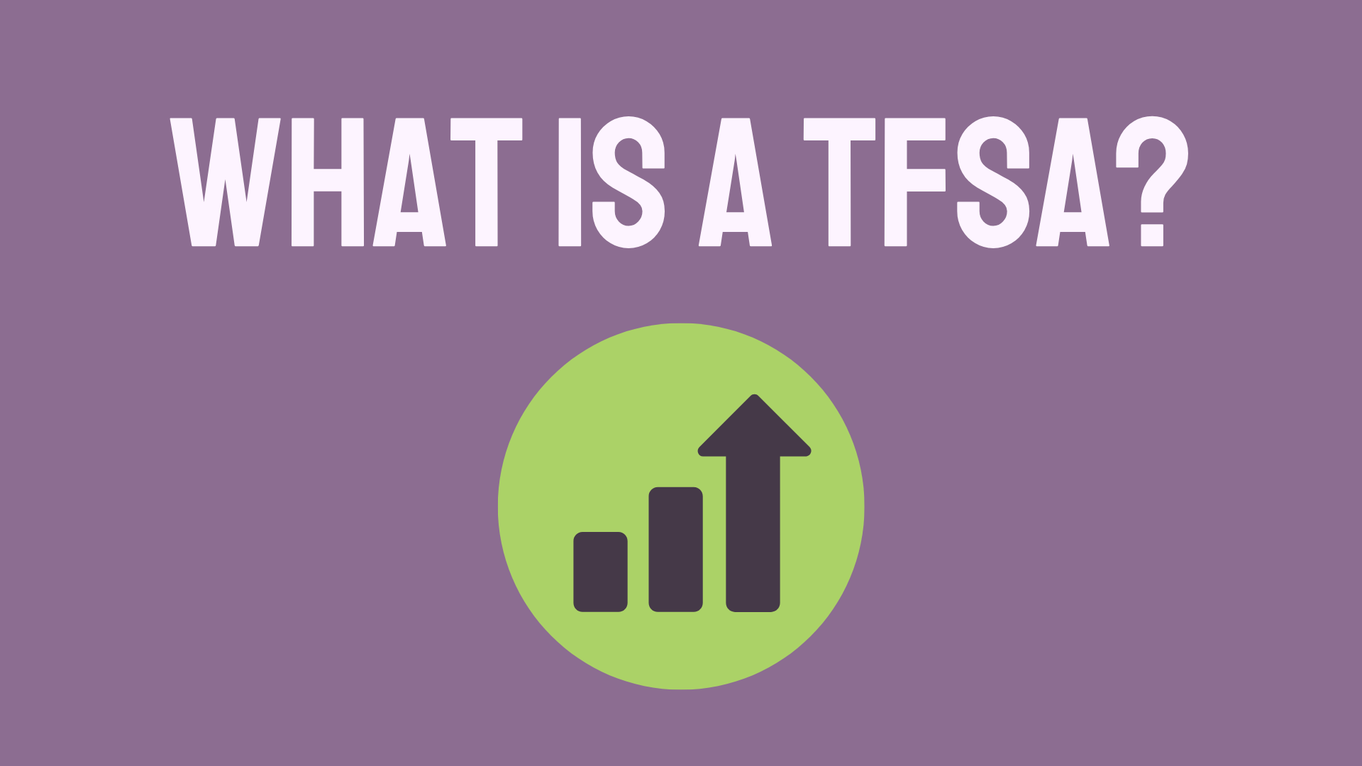 A bar graph that is trending upward in the middle of a purple background with the text "What is a TFSA" above.