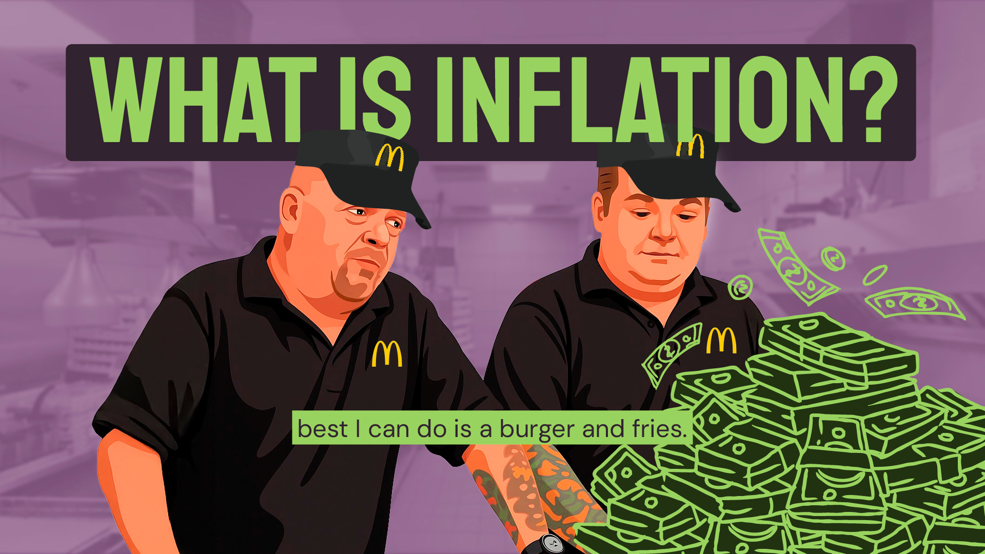 Two men who look like fast food workers staring at a pile of cash. One man says "best I can do is a burger and fries." There is text at the top of the image that reads "What Is Inflation."